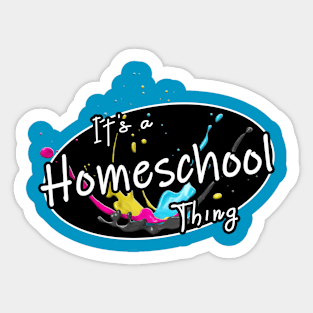 It's a Homeschool Thing Sticker